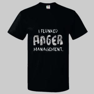 I Flunked Anger Mangement Funny T-shirt